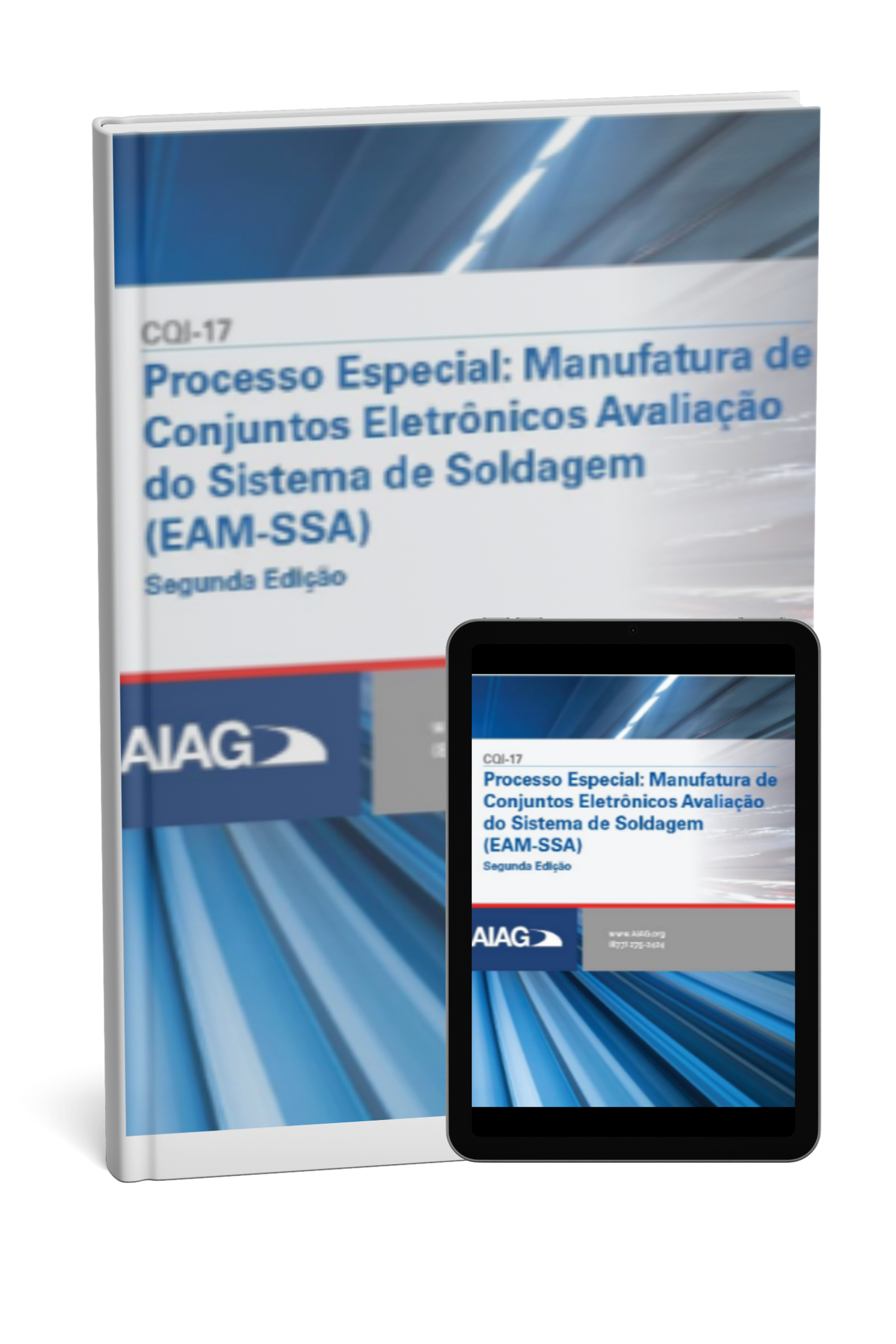 CQI 17 Este Manual de Requisitos de processo para a Manufatura de Montagem Eletrônica (EAM-SSA), incluindo a Manufatura de Conjuntos Eletrônicos